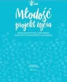 MŁODOŚĆ PROJEKT ŻYCIA INSPIRUJĄCE HISTORIE UCZESTNIKÓW ŚDM W KRAKOWIE - tantis.pl
