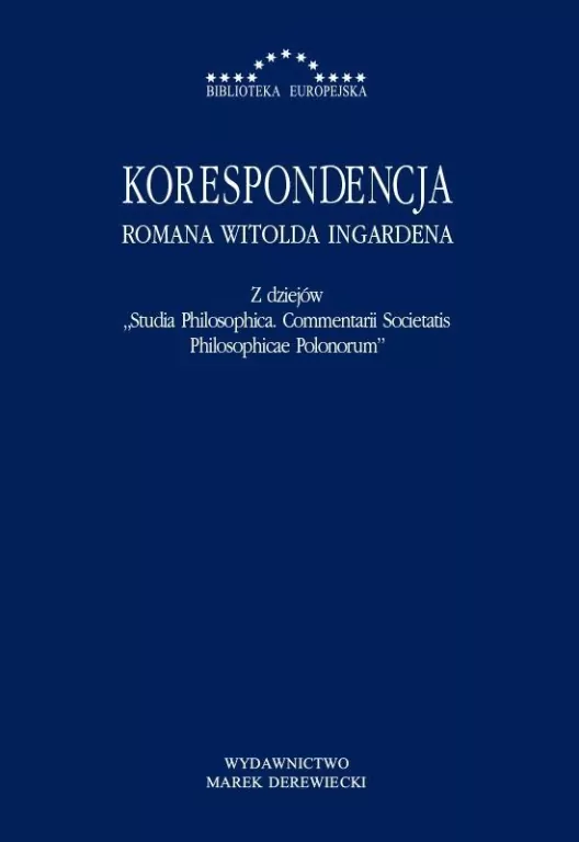 Korespondencja Romana Witolda Ingardena Z dziejów Studia Philosophica Commentarii Societatis Philosophicae Polonorum - tantis.pl