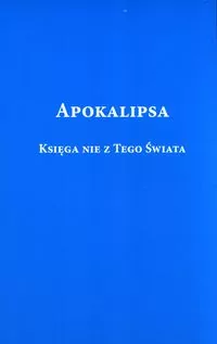 Apokalipsa. Księga nie z tego świata