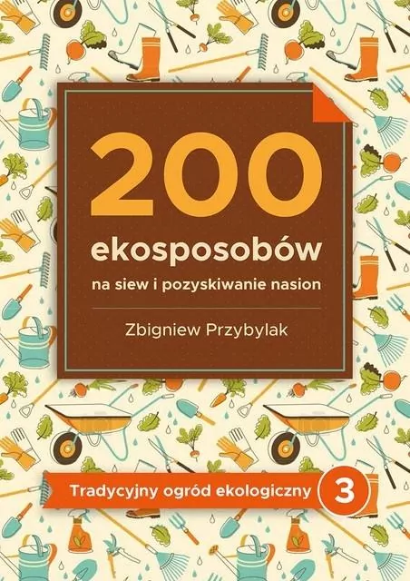 200 ekosposobów na siew i pozyskiwanie nasion - tantis.pl