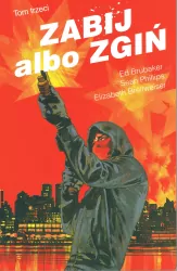 Zabij albo zgiń. Tom 3