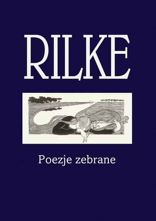 Rilke. Poezje zebrane - tantis.pl