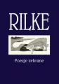Rilke. Poezje zebrane - tantis.pl