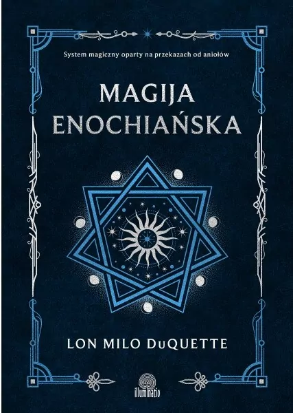 Magija enochiańska. System magiczny oparty na przekazach od aniołów - tantis.pl