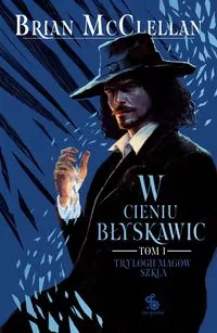W cieniu błyskawic. Trylogia Magów Szkła. Tom 1 - tantis.pl
