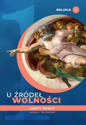 U źródeł wolności 1. Religia. Karty pracy. Liceum i technikum