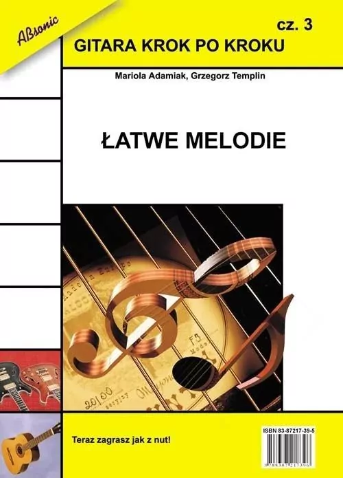 Łatwe melodie. Gitara krok po kroku. Cz.3 - tantis.pl