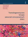 Transdiagnostyczna terapia zaburzeń emocjonalnych dzieci. Poradnik - tantis.pl