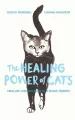 The Healing Power of Cats: Nine Lessons from Our Feline Friends - tantis.pl