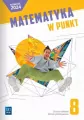 Matematyka. Matematyka w punkt. Ćwiczenia 8 - tantis.pl