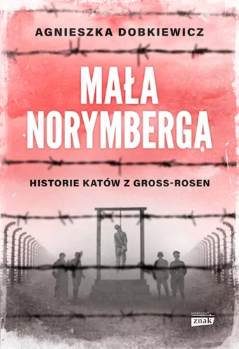 Mała Norymberga. Historie katów z Gross Rosen wyd. specjalne - tantis.pl