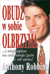 Obudź w sobie olbrzyma... i miej wpływ na całe swoje życie - od zaraz!