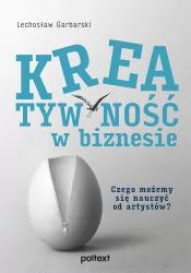 Kreatywność w biznesie. Czego możemy się nauczyć od artystów?