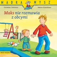 Maks nie rozmawia z obcymi. Mądra Mysz - tantis.pl