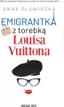Emigrantka z torebką Louisa Vuittona - tantis.pl