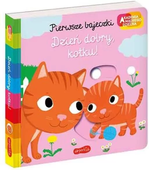 Dzień dobry, kotku! Akademia mądrego dziecka. Pierwsze bajeczki - tantis.pl