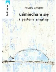Uśmiecham się i jestem smutny