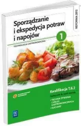 Sporządzanie i ekspedycja potraw i napojów. Technologia gastronomiczna. Część 1