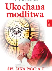Ukochana modlitwa św. Jana Pawła II