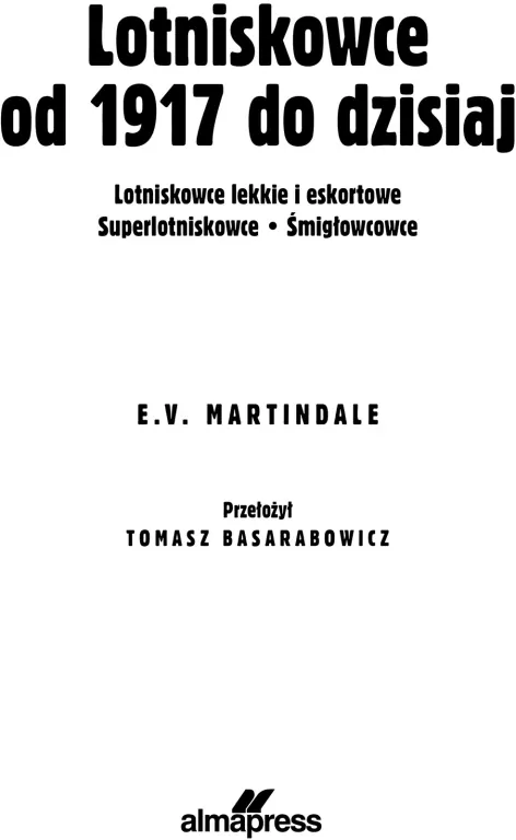 Lotniskowce od 1917 do dzisiaj. Panorama techniki wojskowej. Panorama techniki wojskowej - tantis.pl