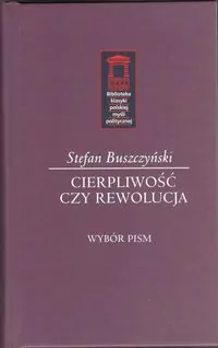 Stefan Buszczyński. Cierpliwość czy rewolucja - tantis.pl