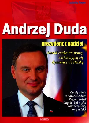 Andrzej Duda. Prezydent z nadziei w.2016 - tantis.pl