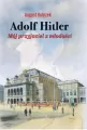 Adolf Hitler. Mój przyjaciel z młodości - tantis.pl