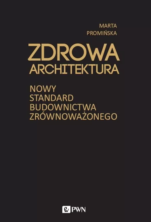 Zdrowa architektura. Nowy standard budownictwa zrównoważonego - tantis.pl