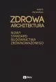 Zdrowa architektura. Nowy standard budownictwa zrównoważonego - tantis.pl