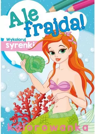 Ale frajda! Wykoloruj syrenki - tantis.pl