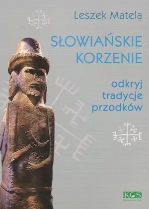 Słowiańskie korzenie. Odkryj tradycje przodków - tantis.pl