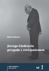 Jerzego Giedroycia przygoda z rewizjonizmem