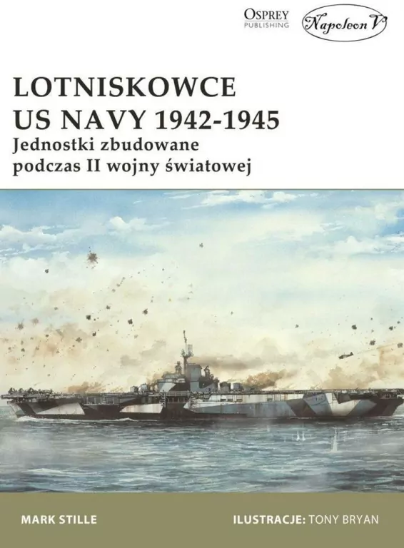 Lotniskowce US Navy 1942-1945. Jednostki zbudowane podczas II wojny światowej - tantis.pl