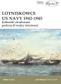 Lotniskowce US Navy 1942-1945. Jednostki zbudowane podczas II wojny światowej - tantis.pl