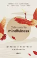Odkrywanie mindfulness. Szczerze o medytacji uważności - tantis.pl