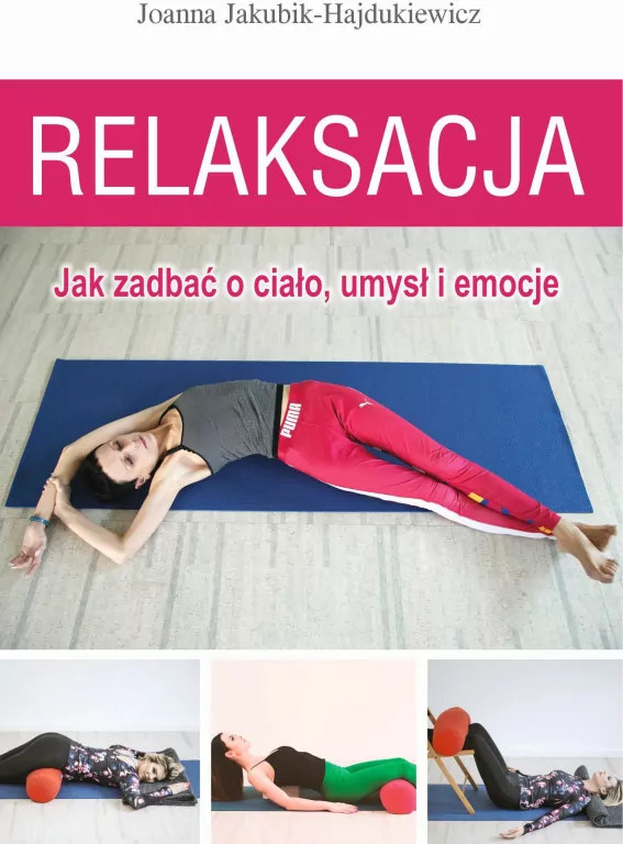 Relaksacja. Jak zadbać o ciało, umysł i emocje - tantis.pl
