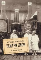 Rozmaitości. Tamten Lwów. Tom 6