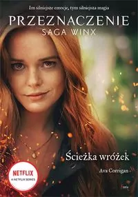 Ścieżka wróżek. Przeznaczenie. Saga Winx - tantis.pl