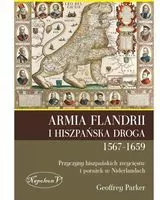 Armia Flandrii i Hiszpańska Droga 1567-1659 - tantis.pl