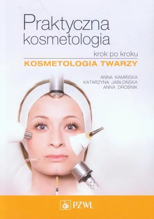 Kosmetologia twarzy. Praktyczna kosmetologia krok po kroku - tantis.pl