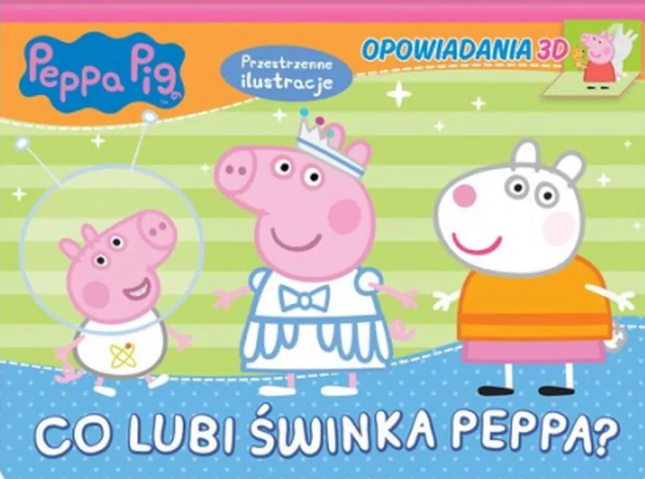 Świnka Peppa. Co lubi Świnka Peppa? Opowiadania 3D - tantis.pl