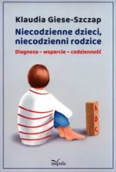 Niecodzienne dzieci, niecodzienni rodzice