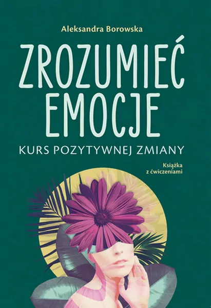 Zrozumieć emocje Kurs pozytywnej zmiany - tantis.pl