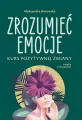 Zrozumieć emocje Kurs pozytywnej zmiany - tantis.pl