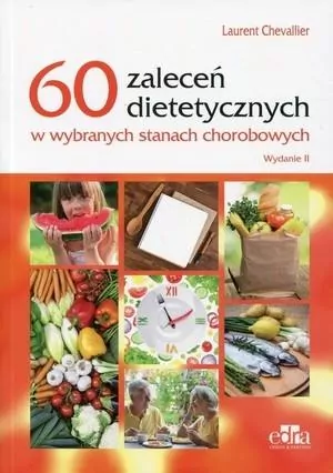 60 zaleceń dietetycznych w wybranych stanach chorobowych - tantis.pl