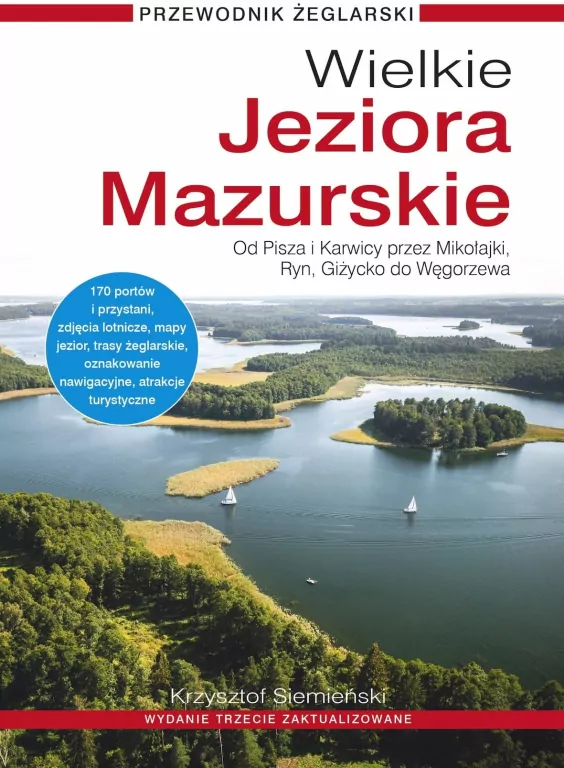 Wielkie Jeziora Mazurskie. Przewodnik żeglarski. Od Pisza i Karwicy przez Mikołajki, Ryn, Giżycko do Węgorzewa (wydanie 3 zaktualizowane) - tantis.pl