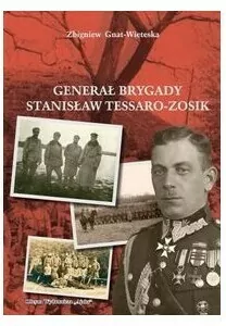 Generał Brygady Stanisław Tessaro-Zosik - tantis.pl