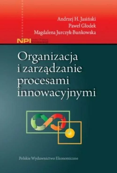 Organizacja i zarządzanie procesami innowacyjnymi - tantis.pl