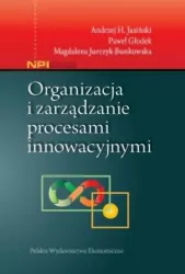 Organizacja i zarządzanie procesami innowacyjnymi