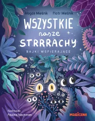 Wszystkie nasze strrrachy! Bajki wspierające